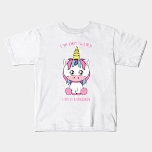 I am not weird i am a unicorn Kids T-Shirt